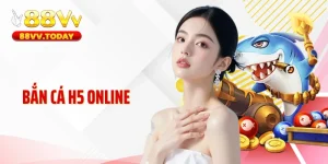 Bắn Cá H5 Online