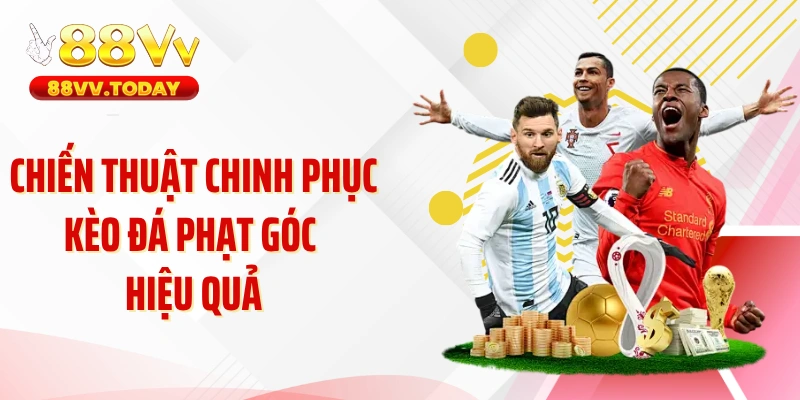 Chiến thuật chinh phục kèo đá phạt góc hiệu quả