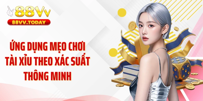 Ứng dụng mẹo chơi tài xỉu theo xác suất thông minh